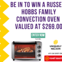 Be In To Win A Russell Hobbs Family Convection Oven Valued At $269.00 !