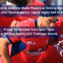 GET A CHANCE TO MEET OUR TEAM MAKO PLAYERS JUST BEFORE THE FINAL GAME AT STIRLING SPORTS, TRAFALGAR STREET