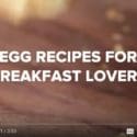 Egg Recipes For Breakfast Lovers!!!