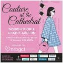 Tickets To Couture At The Cathedral Are On Sale!