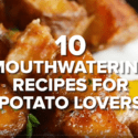 10 Mouthwatering Recipes For Potato Lovers • Tasty