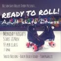Nelson Bays Roller Derby Presents Ready To Roll! Adult Skate Fitness