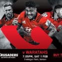 BUY YOUR TICKETS NOW TO CRUSADERS V WARATAHS GAME!