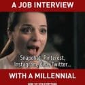 A Job Interview With A Millenial…Hahahah