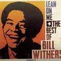 Bill Withers – Lean On Me