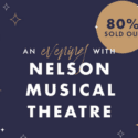 We’ve Now Sold Over 80% Of Our Tickets! Want To Come Along Next Week? | Nelson Musical Theatre