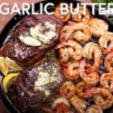 Garlic Butter Grilled Steak And Shrimp