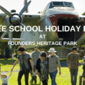 FREE SCHOOL HOLIDAY FUN AT FOUNDERS HERITAGE PARK