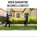 When Quarantine Becomes A Contest (Two Guys Who Hate Each Other)