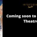 Coming Soon To The Suter Theatre