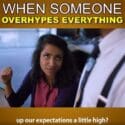 When Someone Overhypes Everything