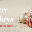 Happy Holidays : Morrison Square