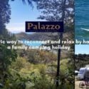 A Fantastic Way To Reconnect And Relax By Having A Family Camping Holiday: Palazzo Motor Lodge