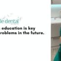 Oral Health Education Is Key To Preventing Problems In The Future: Gentle Dental