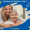 It’s Time To Send International Mother’s Day Gifts: Pack & Send