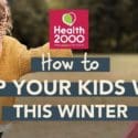 How To Keep Your Kids Well This Winter: Health 2000