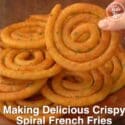 Crispy Spiral French Fries