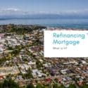 Refinancing Your Mortgage: NZHL Nelson Bays
