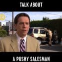 Talk About A Pushy Salesman | The Office