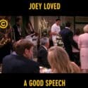 Joey Loved A Good Speech | Friends