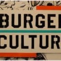 The Tough Times Keep Rolling But, The Burgers Keep Cooking.: Burger Culture