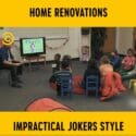Home Renovations: Impractical Jokers Style | Impractical Jokers