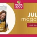Have You Picked Up A Copy Of Our Latest Health 2000 Magazine?