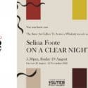 Selina Foote: On A Clear Night | Exhibition Opening: The Suter Art Gallery