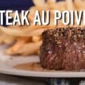 How To Make Steak Au Poivre | Classic French Recipe