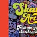 Learn Art Techniques To Create Your Own Unique Skateboard: Refinery ArtSpace