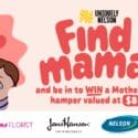 Find Mama And Be In To Win A Mother’s Day Hamper Valued At $850