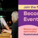 Final Call For All Event Hosts For This Year’s Feast Whakatū!