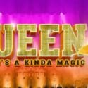 Queen: It’s A Kinda Magic: Trafalgar Centre