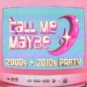 Call Me Maybe: 2000s + 2010s Party – Nelson On 16 December