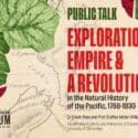 Public Talk: Exploration, Empire & A Revolution In The Natural History Of The Pacific, 1768–1830: Nelson Provincial Museum