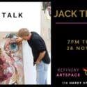 An Evening Artist Talk With Jack Trolove: Refinery ArtSpace
