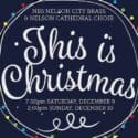 Don’t Miss ‘This Is Christmas’ With NBS Nelson City Brass And The Cathedral Choir