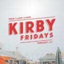 Don’t Miss Kirby Fridays This Week – March 28