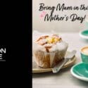 Visit Columbus Coffee Morrison Square With Mum This Mother’s Day!