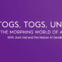 Togs, Togs, Undies – The Morphing World Of AI & You