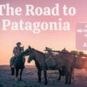 The Road To Patagonia – Special Advanced Screening At State Cinemas Nelson