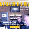 The Talk Of The Town – Simon Duffy & Chris Butler | Howie, The Vic Public House