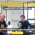 The Talk Of The Town – Simon Duffy & Chris Butler | Louise, Louise Douglas Jewellery