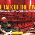 The Talk Of The Town – Simon Duffy & Chris Butler | Mark Christensen, State Cinemas