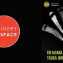 Toi Moana Presents Taoka Whakārakai 2025: Refinery ArtSpace