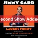 Jimmy Carr Has Added A Second Show At The Trafalgar Centre