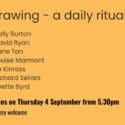 DRAWING – A Daily Ritual Opens 4 Sept: Quiet Dog Gallery