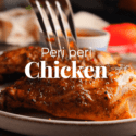 Peri Peri Chicken (Better Than Nando’s)