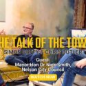 The Talk Of The Town – Simon & Chris | Mayor Nick Smith, Nelson City Council