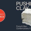 Pushing Clay Will Show At Tāwera | Refinery ArtSpace